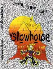 Yellowhouse : Living In The Light